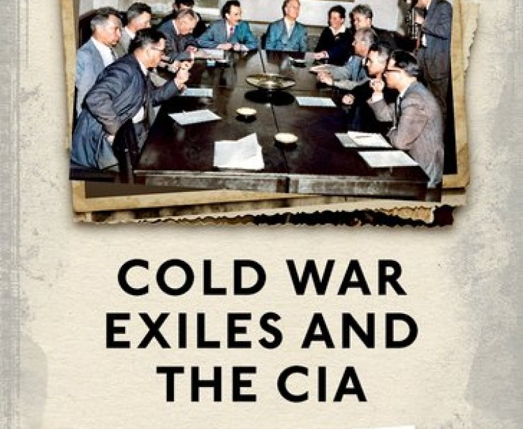 Book Talk: Cold War Exiles and the CIA