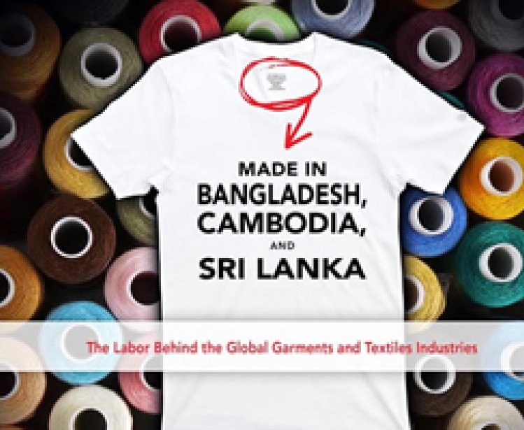 Book Launch—Made in Bangladesh, Cambodia, and Sri Lanka: The Labor Behind the Global Garments and Textiles Industries