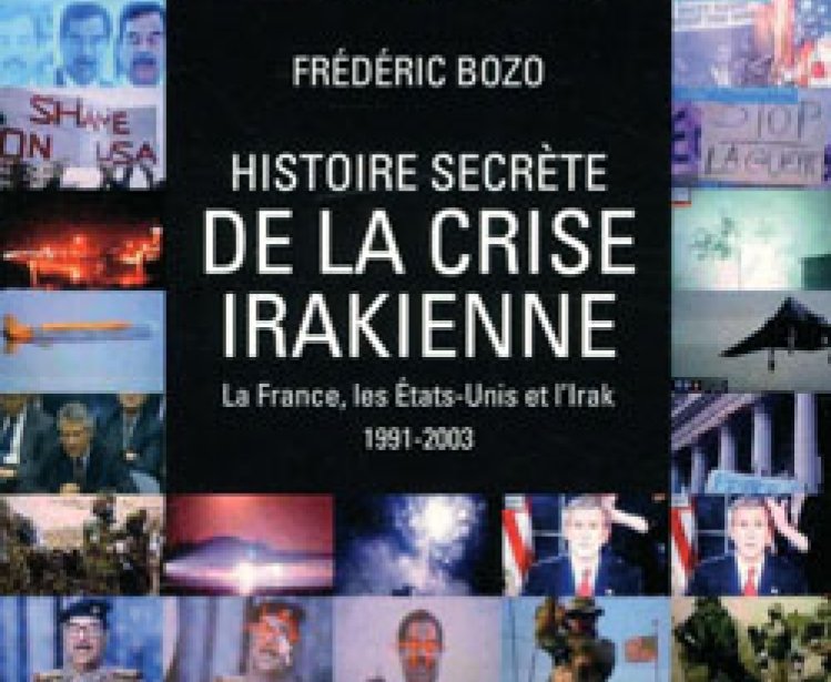 A History of the Iraqi Crisis: France, the United States, and Iraq, 1991-2003