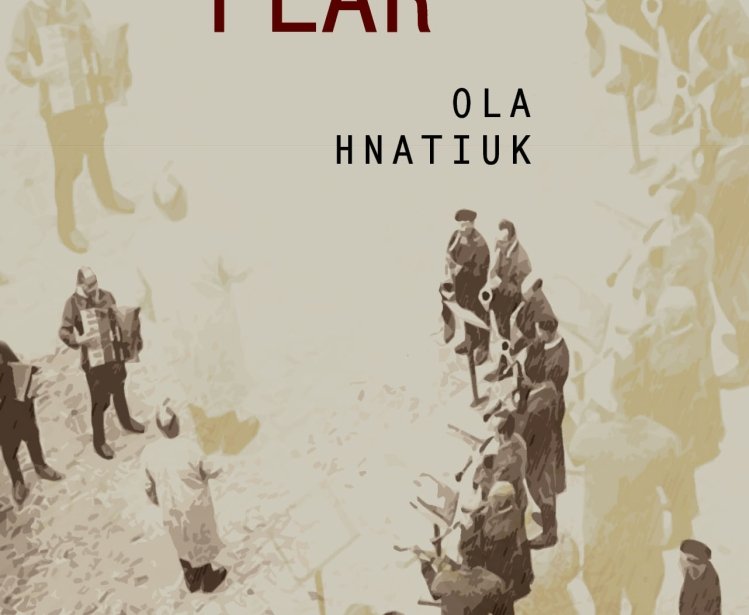 Ola Hnatiuk’s “Courage and Fear:” Book Talk