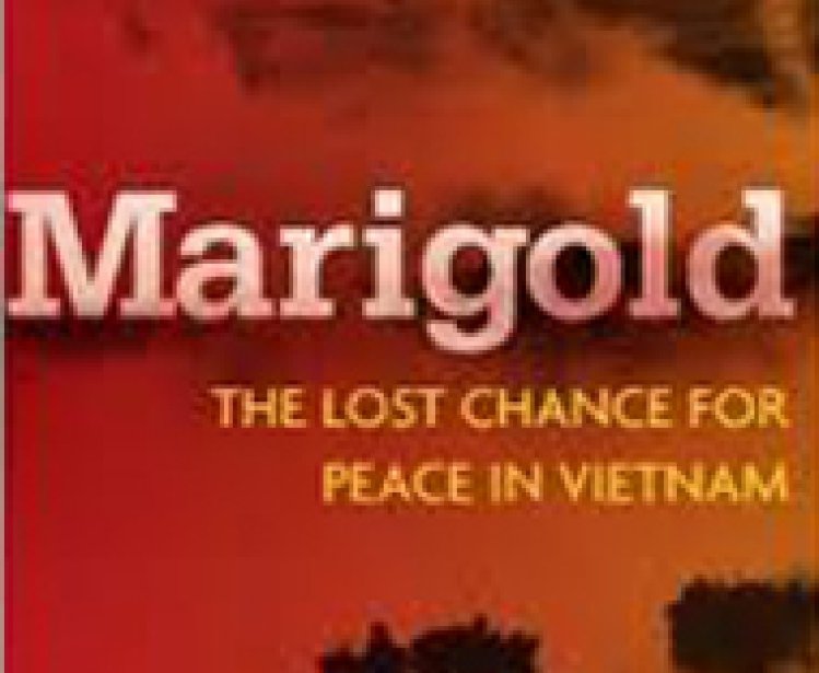 Marigold: The Lost Chance for Peace in Vietnam