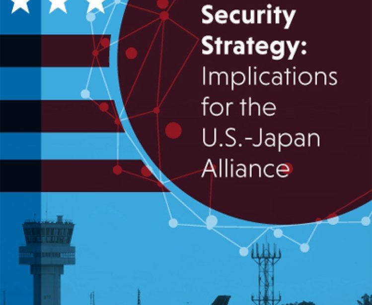 U.S. National Security Strategy: Implications for the U.S.-Japan Alliance