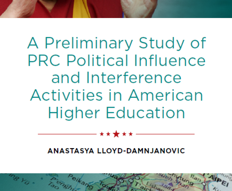 A Preliminary Study of PRC Political Influence and Interference Activities in American Higher Education