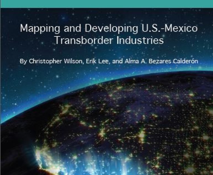 Competitive Border Communities: Mapping and Developing U.S.-Mexico Transborder Industries