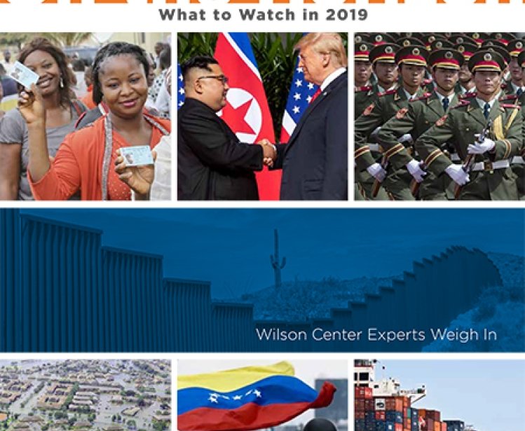 What to Watch in 2019: Wilson Center Experts Weigh In
