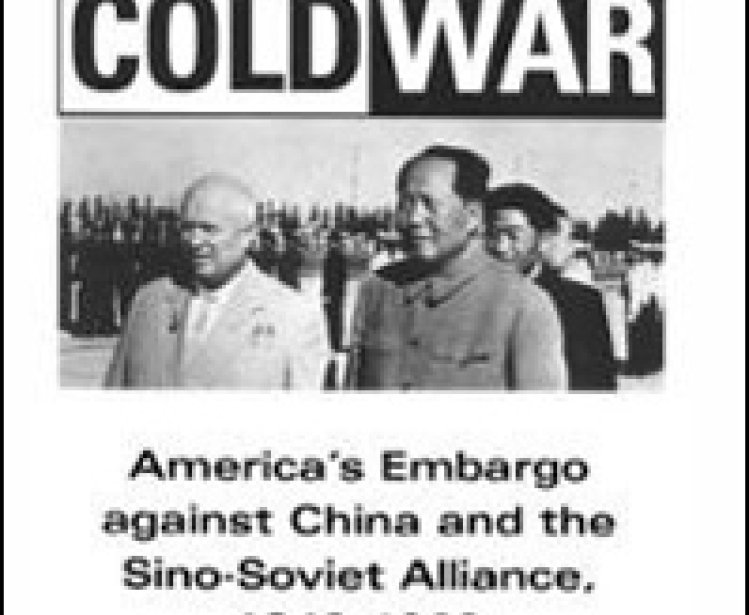 Economic Cold War: America's Embargo against China and the Sino-Soviet Alliance, 1949-1963