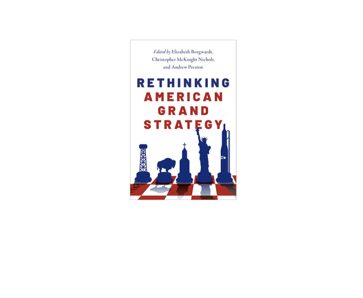 Title: Rethinking American Grand Strategy