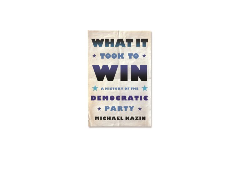 What it Took to Win: A History of the Democratic Party