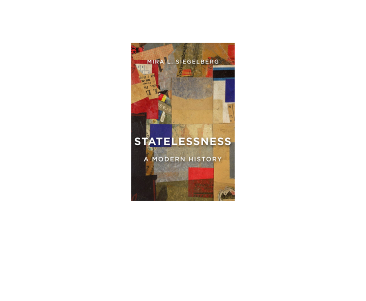 Statelessness: A Modern History