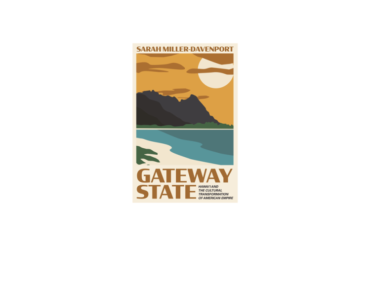 Gateway State: Hawai’I and Cultural Transformation of American Empire
