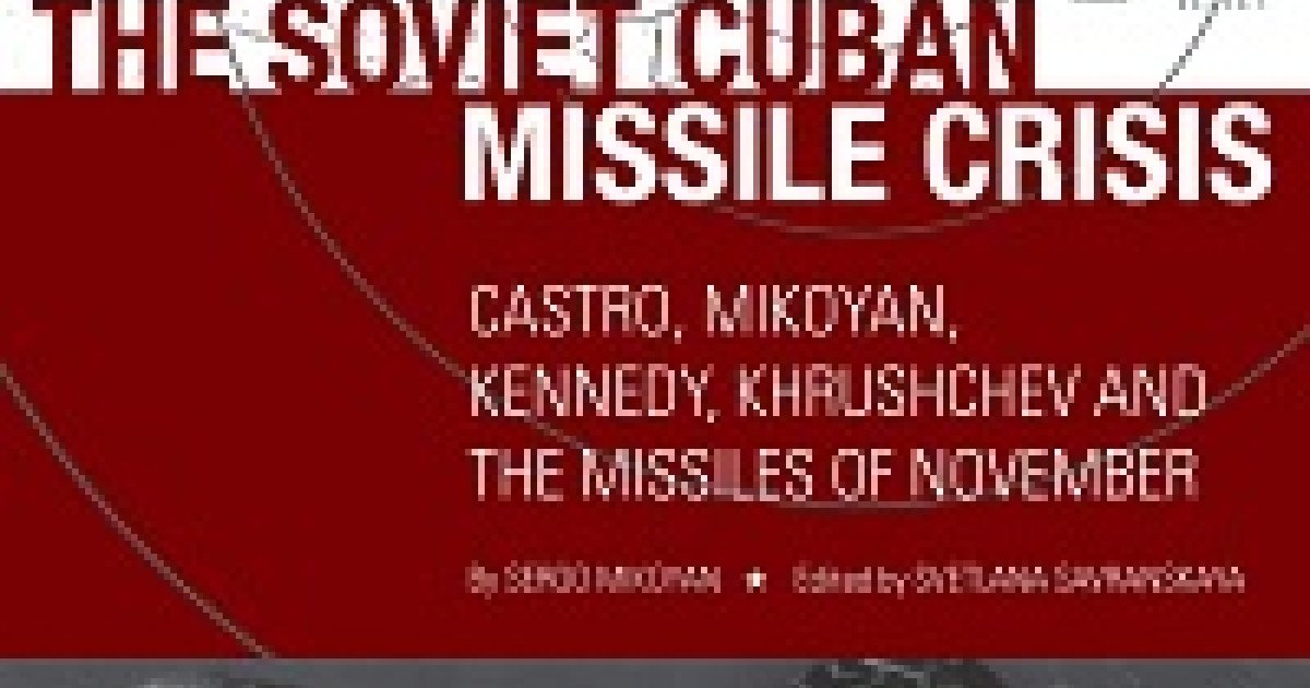 Blundering on the Brink”: Cuban Missile Crisis Documents from the Central  Archive of the Russian Ministry of Defense