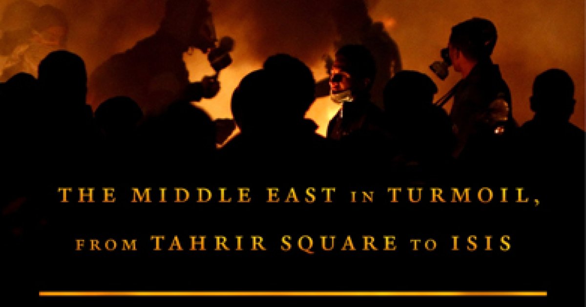 A Rage For Order The Middle East In Turmoil From Tahrir Square To Isis Wilson Center