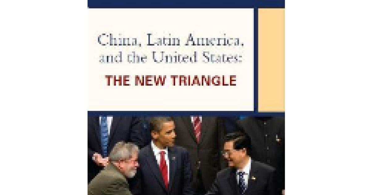 China Latin America And The United States The New Triangle Wilson Center China Latin America And The United States The New Triangle Wilson Center
