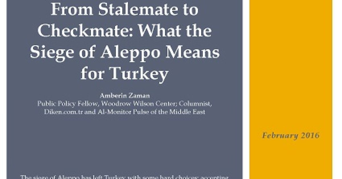 From Stalemate to Checkmate: What the Siege of Aleppo Means for Turkey