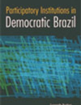 Participatory Institutions in Democratic Brazil