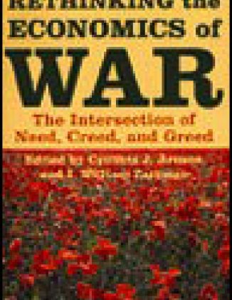 Rethinking the Economics of War: The Intersection of Need, Creed, and Greed