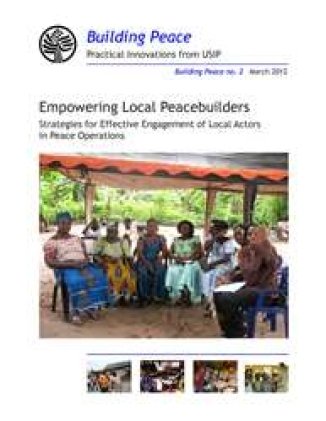 Empowering Local Peacebuilders: Strategies for Effective Engagement of Local Actors in Peace Operations