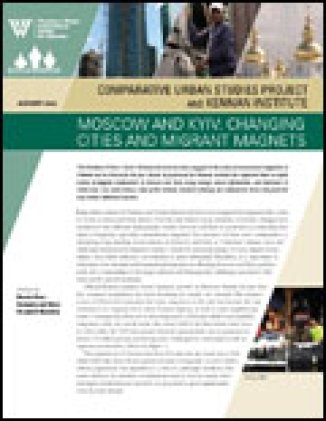 Moscow and Kyiv: Changing Cities and Migrant Magnets