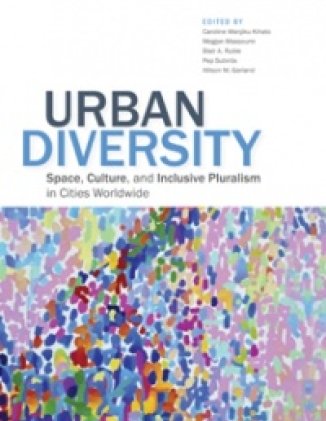 Urban Diversity: Space, Culture, and Inclusive Pluralism in Cities Worldwide