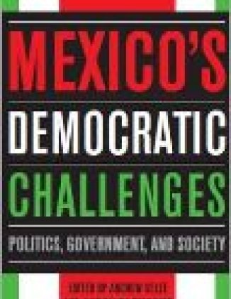 Mexico's Democratic Challenges: Politics, Government, and Society