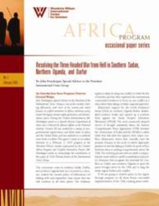 Resolving the Three-Headed War from Hell: Seizing an Opportunity for Peace in Southern Sudan, Northern Uganda and Darfur