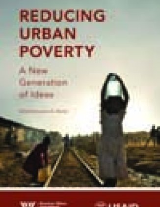 Reducing Urban Poverty: A New Generation of Ideas