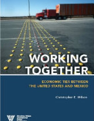 Working Together: Economic Ties between the United States and Mexico