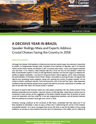 Event Summary A Decisive Year In Brazil Speaker Rodrigo Maia And Experts Address Crucial Choices Facing The Country In 2018 Wilson Center