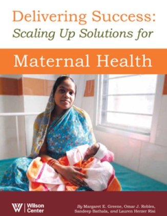 Delivering Success: Scaling Up Solutions for Maternal Health
