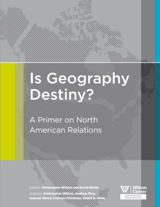 Is Geography Destiny? A Primer on North American Relations