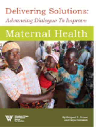 Delivering Solutions: Advancing Dialogue To Improve Maternal Health