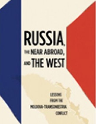 Russia, the Near Abroad, and the West: Lessons from the Moldova-Transdniestria Conflict