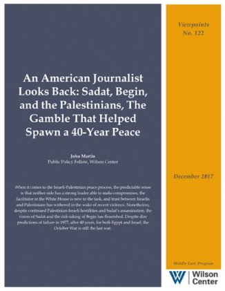 An American Journalist Looks Back: Sadat, Begin, and the Palestinians, The Gamble That Helped Spawn a 40-Year Peace