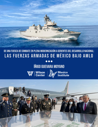 Portada de "De una fuerza de combate en plena modernización a gerentes del desarrollo nacional: Las fuerzas armadas de México bajo AMLO"