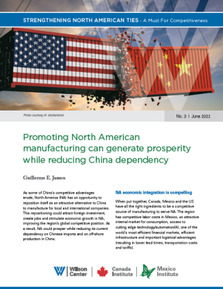 Promoting North American manufacturing can generate prosperity while reducing China dependency