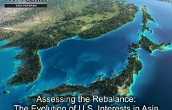 Assessing the Rebalance: The Evolution of U.S. Interests in Asia