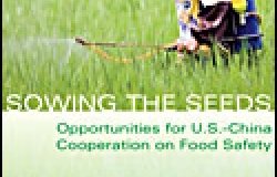 Sowing the Seeds: Opportunities for U.S.-China Cooperation on Food Safety