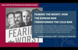 Fearing the Worst: How the Korean War Transformed the Cold War