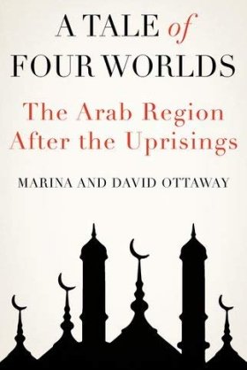 A Tale of Four Worlds: The Arab Region After the Uprisings