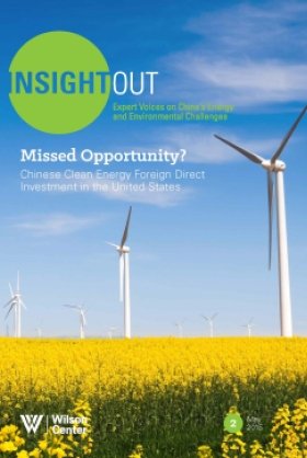 InsightOut Issue 2 - Missed Opportunity? Chinese Clean Energy Foreign Direct Investment in the United States