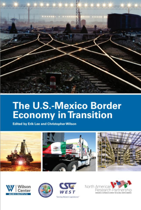 The U.S.-Mexico Border Economy in Transition