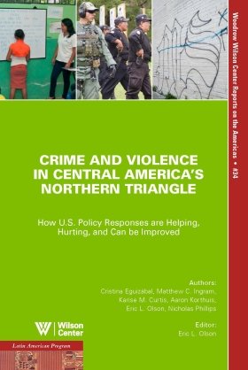Crime and Violence in Central America's Northern Triangle: How U.S. Policy Responses are Helping, Hurting, and Can be Improved (No. 34)