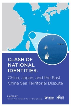 Clash of National Identities: China, Japan, and the East China Sea Territorial Dispute
