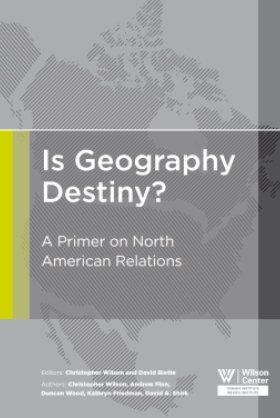 Is Geography Destiny? A Primer on North American Relations