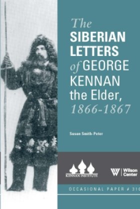 The Siberian Letters of George Kennan the Elder, 1866-1867 (2016)