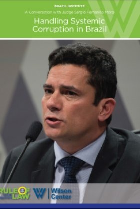 Handling Systemic Corruption in Brazil by Judge Sergio Moro