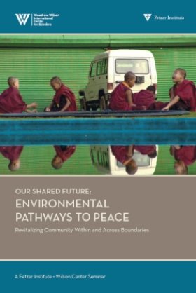 Our Shared Future: Environmental Pathways to Peace
