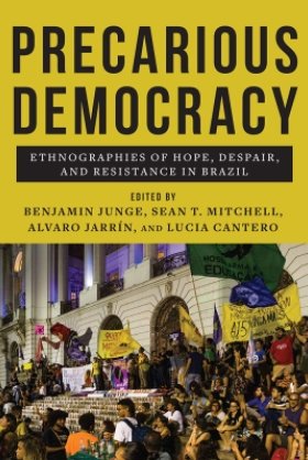 Image - Book Cover - Precarious Democracy: Ethnographies of Hope, Despair, and Resistance in Brazil