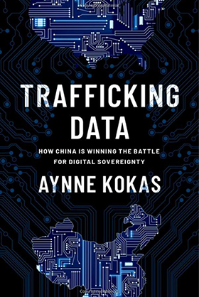 Image of Trafficking Data: How China Is Winning the Battle for Digital Sovereignty cover and title
