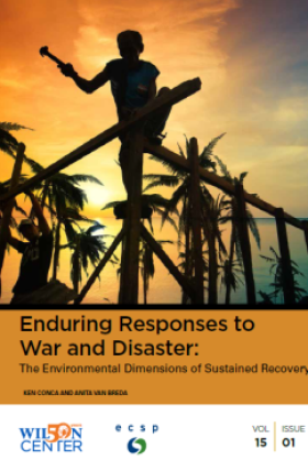 Enduring Responses to War and Disaster: The Environmental Dimensions of Sustained Recovery
